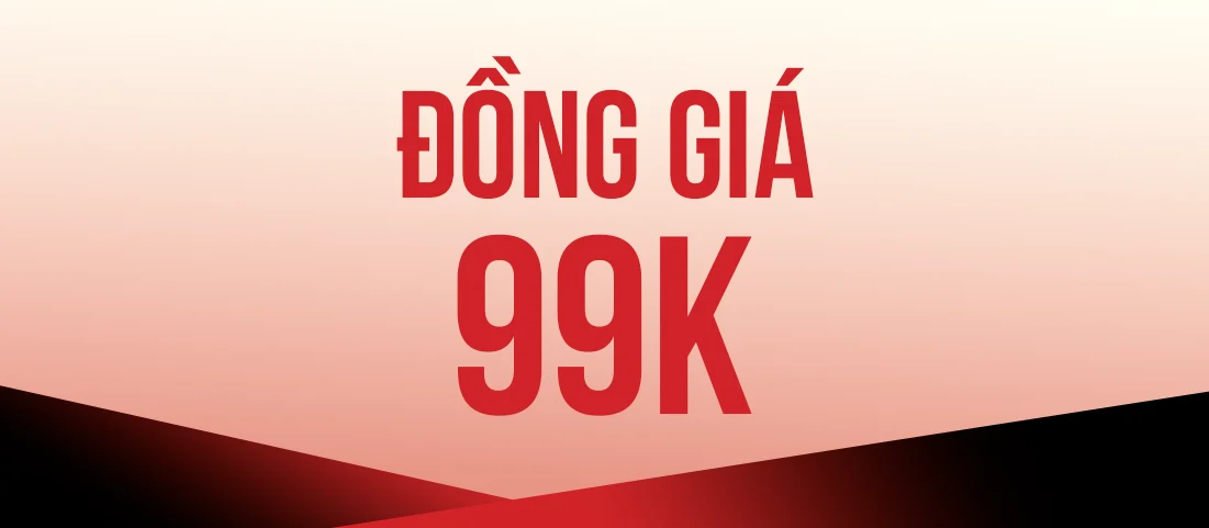 ĐỒNG GIÁ 99K